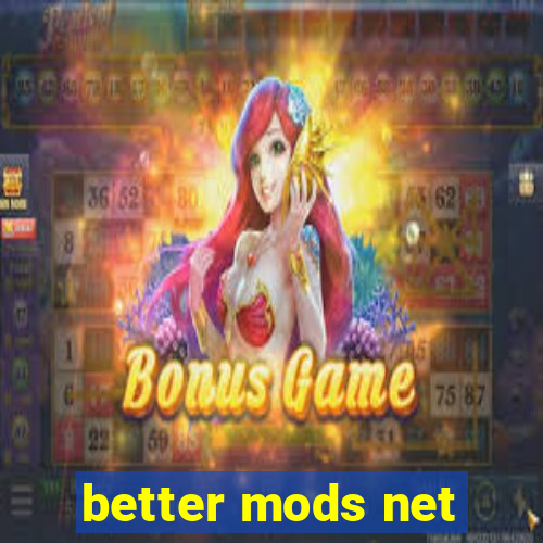 better mods net